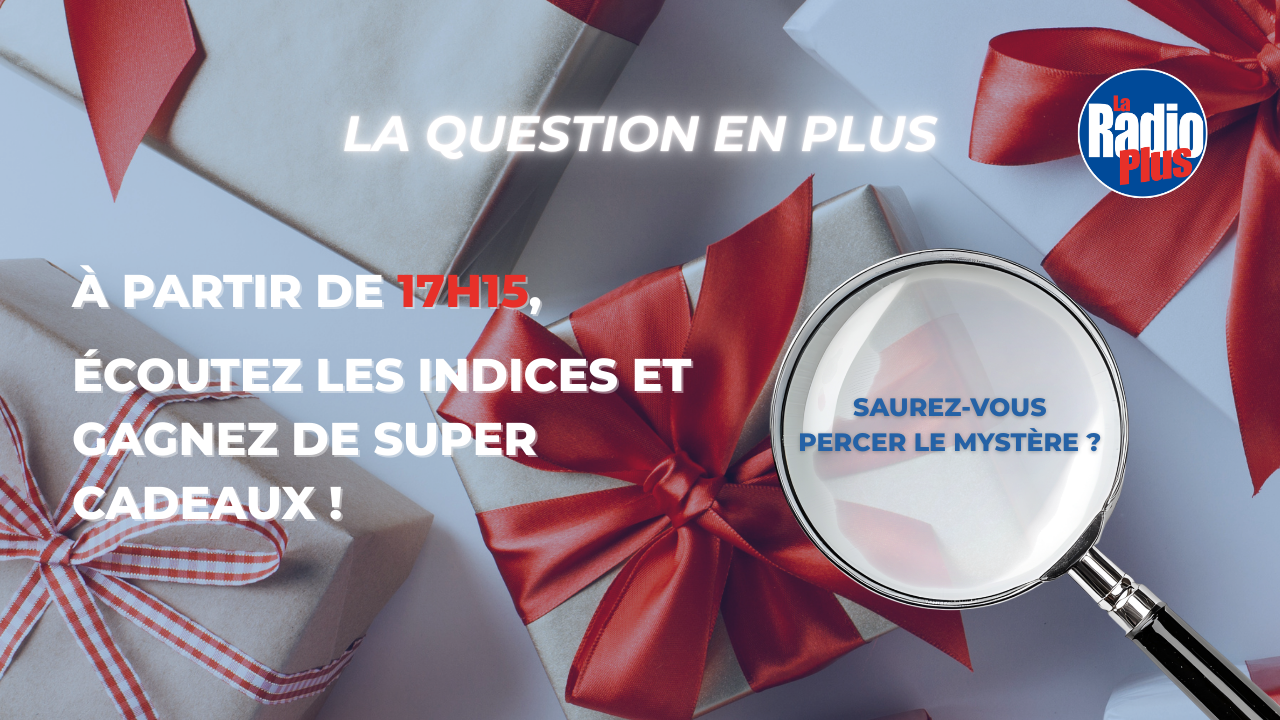 Jouez et gagnez avec la Question en Plus !